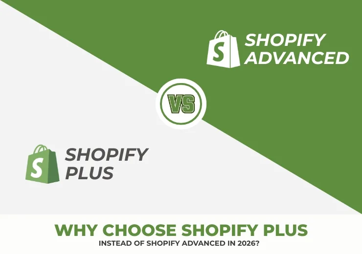 Why choose Shopify Plus instead of Shopify Advanced in 2026?