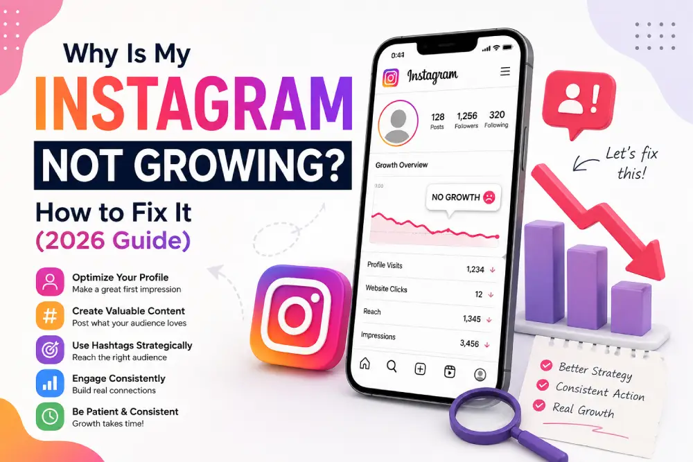 Why Is My Instagram Not Growing? How to Fix It (2026 Guide)